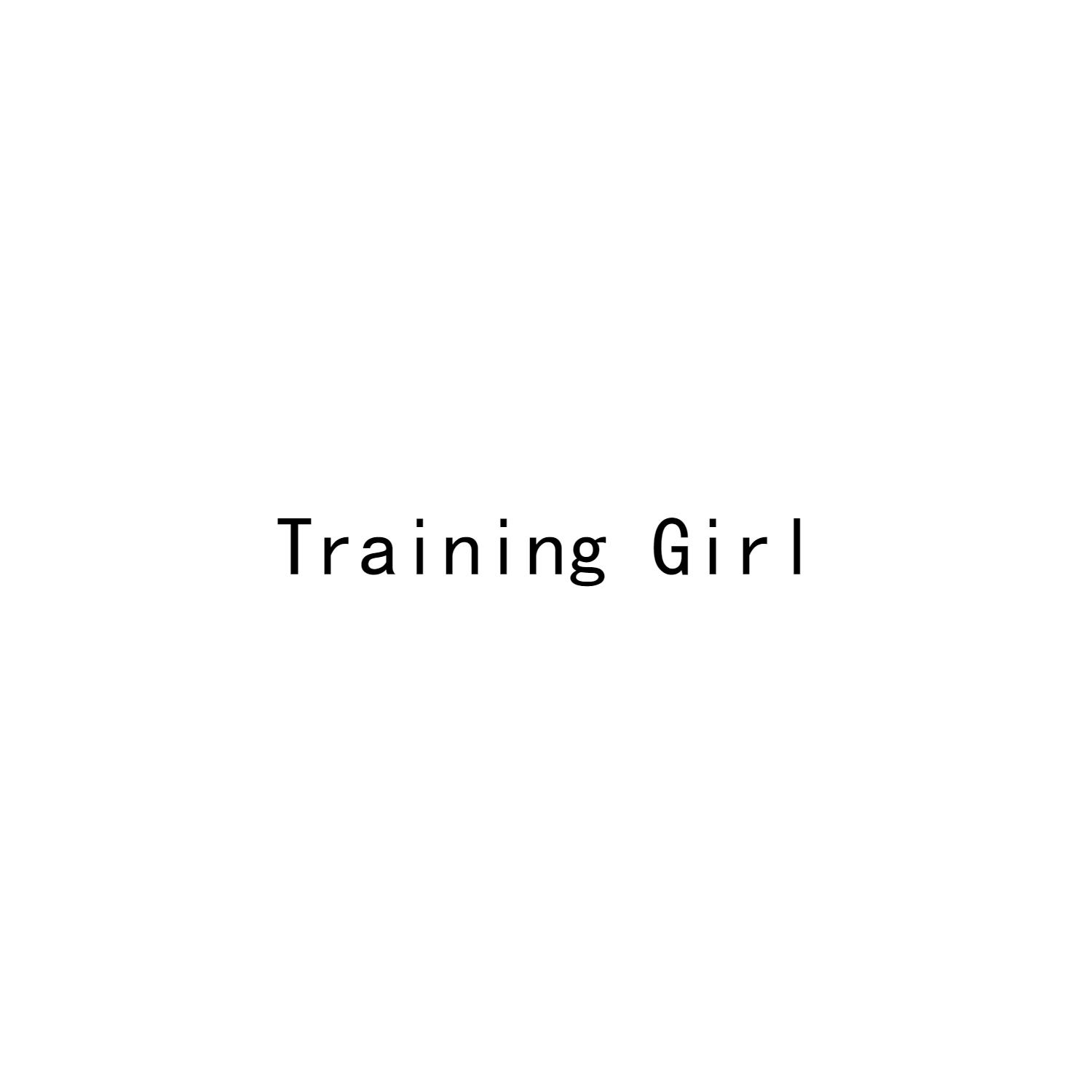 TRAINING GIRL