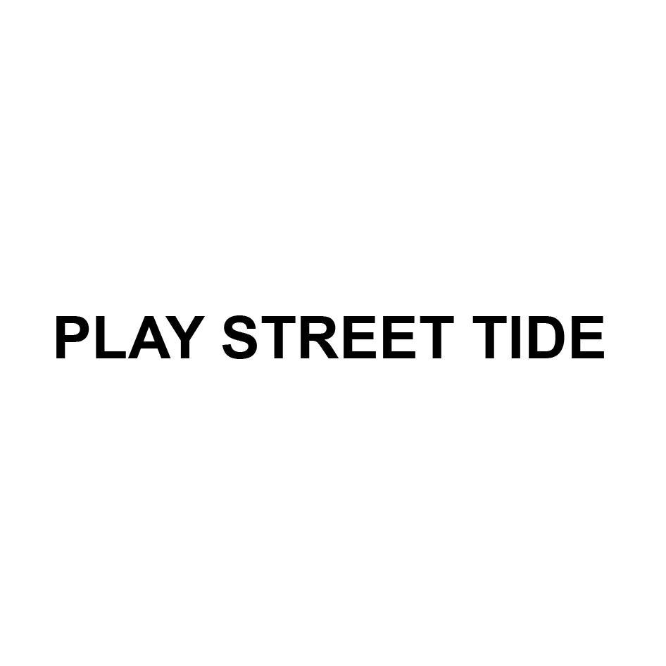 PLAY STREET TIDE